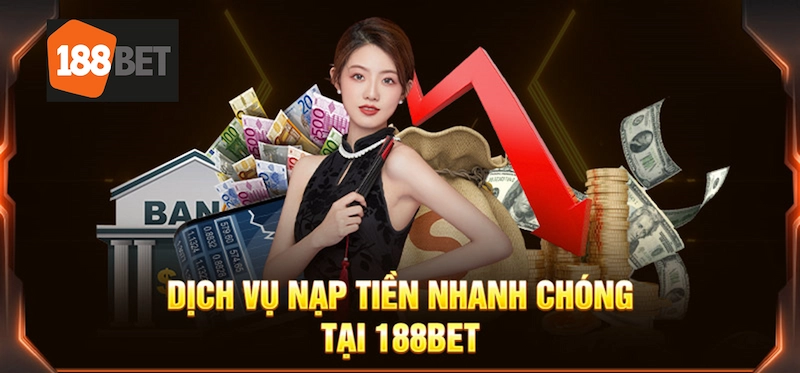 Nạp tiền 188bet đánh thức trải nghiệm casino trong bạn