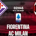 Dự đoán Fiorentina vs  Milan